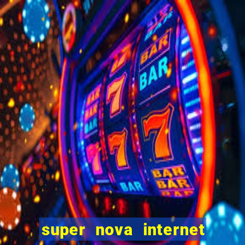 super nova internet 2 via boleto